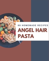 88 Homemade Angel Hair Pasta Recipes: Unlocking Appetizing Recipes in The Best Angel Hair Pasta Cookbook! B08NR9TJX4 Book Cover