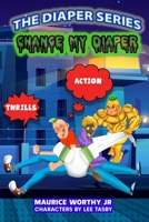 The Diaper Series: Change My Diaper: Change My Diaper B08GVJTZB1 Book Cover