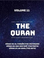 The Quran - English Translation with Surah Introduction - Volume 11: Surah 25: al-Furqan (The Criterion); Surah 26: ash-Shu'ara' (The Poets); Surah 27: an-Naml (The Ants) 1076576273 Book Cover