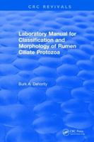 Laboratory Manual for Classification and Morphology of Rumen Ciliate Protozoa 1315894815 Book Cover
