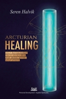 Arcturian Healing: Self-Regulation Protocols for the Body, Mind, and Spirit 6597878167 Book Cover