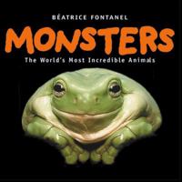 Monsters : The world's most incredible animals 0872266052 Book Cover