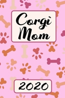 CORGI MOM 2020: Monthly Weekly Daily Planner | Cute Pembroke Welsh Corgi Planner | Simple Dated Week Day Month Calendar 2020 | Daily Agenda Schedule ... Goals | 136 Sites | 6x9 | Gift For Pet Mother 1706544847 Book Cover
