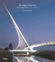 Santiago Calatrava: The Complete Works 0847829952 Book Cover