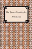 The Works of Archimedes 1420934678 Book Cover