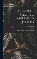 Design of Electric Overhead Cranes; Crabs, Gearing & Brake Mechanism 1015743471 Book Cover