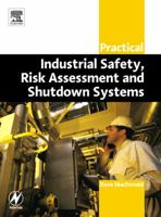Practical Industrial Safety, Risk Assessment and Shutdown Systems 0750658045 Book Cover