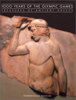 1000 Years of the Olympic Games: Treasures of Ancient Greece 1863170790 Book Cover