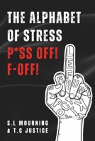 The Alphabet Of Stress: F*OFF P*SS OFF! B0GNK64MTD Book Cover