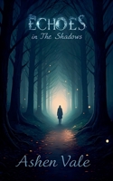 Echoes in the Shadows B0F9ZYSN5P Book Cover