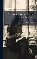 Class Book of Prose and Poetry 1023878879 Book Cover