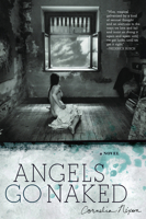 Angels Go Naked: A Novel 1582430624 Book Cover