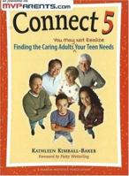 Connect 5: Finding the Caring Adults You May Not Realize Your Teen Needs 1574828487 Book Cover