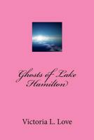 Ghost of Lake Hamilton 1481090267 Book Cover