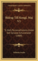 Bidrag Till Kongl. Maj V1: Ts Hofs Personalhistoria Under Det Senaste Arhundradet (1888) 116845543X Book Cover