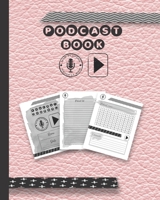 Podcasting book: A log book to plan episodes and record all the podcasts episodes for the podcast lover who likes to track their digital broadcast and ... pink cover art design (Podcast revolution) 1660017971 Book Cover