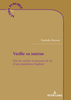 Vieillir En Int�rim: Fins de Carri�re Et Parcours de Vie d'Une Population Fragilis�e 280761180X Book Cover