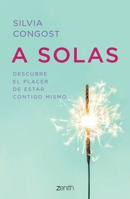 A solas: Descubre el placer de estar contigo mismo 6075690018 Book Cover