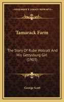 Tamarack Farm: The Story of Rube Wolcott and His Gettysburg Girl 1167208641 Book Cover