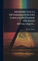 MÃ(c)moire Sur La DÃ(c)termination Des Longueurs D'onde Des Raies MÃ(c)talliques... (French Edition) 1024680975 Book Cover