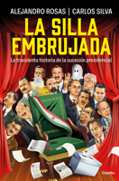 La Silla Embrujada. La Truculenta Historia de la Sucesión Presidencial / The Cursed Chair: The Hostile Story of the Presidential Succession 6073840802 Book Cover