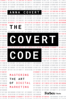 The Covert Code: Mastering the Art of Digital Marketing B0CW8L6CPH Book Cover