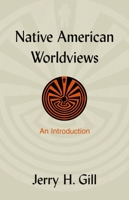 Native American Worldviews: An Introduction 1591020514 Book Cover