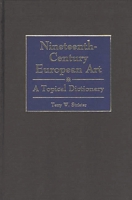 Nineteenth-Century European Art: A Topical Dictionary 031329898X Book Cover
