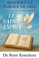 Retour à la Parole de Dieu: LE SAINT-ESPRIT (Back to the Word of God) (French Edition) B0F84JNZCR Book Cover