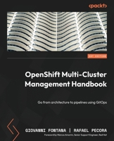 OpenShift Multi-Cluster Management Handbook: Go from architecture to pipelines using GitOps 1803235284 Book Cover