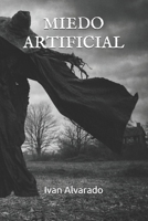 Miedo Artificial (Spanish Edition) B0GFM95PBJ Book Cover