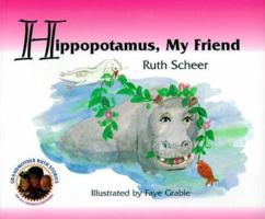Hippopotamus, My Friend 0967176107 Book Cover