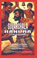 SUVARCHALA HANUMA: A story of Bajarangi (mighity warriors) B0DST2LM2M Book Cover