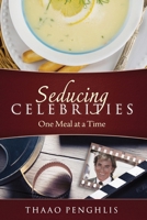 Seducing Celebrities One Meal at a Time 1899694196 Book Cover