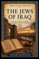 The Jews of Iraq: History, Traditions, and Memory of a Millennia-Old Presence in Mesopotamia B0HFC78BD9 Book Cover