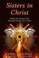 Sisters in Christ: Defeat the Enemy One Powerful Prayer At a Time B0B6Y2YDRB Book Cover