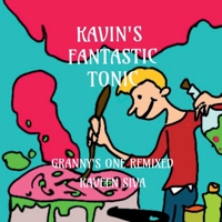 Kavin's Fantastic Tonic: Granny's one remixed B09RMWHZ9V Book Cover