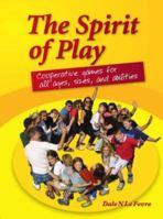 The Spirit of Play: Cooperative Games for All Ages, Sizes and Abilities 1844090922 Book Cover