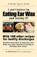 Eating Ear Wax and loving it!: Funny prank book, gag gift, novelty notebook disguised as a real book, with hilarious, motivational quotes 1088191193 Book Cover