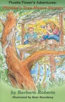 Phoebe's Tree House Secrets (Pheobe Flower's Adventure) 0971460906 Book Cover