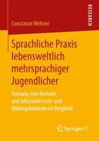 Sprachliche Praxis lebensweltlich mehrsprachiger Jugendlicher: Formale, non-formale und informelle Lern- und Bildungskontexte im Vergleich 3658255471 Book Cover