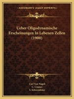 Ueber Oligodynamische Erscheinungen In Lebenen Zellen (1900) 1160774005 Book Cover