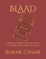 Blaad: “a breath-taking adventure of a vampire who seeks his love” 1370841299 Book Cover