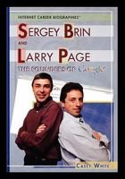 Sergey Brin And Larry Page: The Founders Of Google (Internet Career Biographies) 1404207163 Book Cover