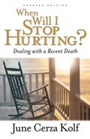 When Will I Stop Hurting?: Dealing with a Recent Death 080106385X Book Cover