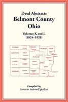 Deed Abstracts Belmont County, Ohio: Volumes K and L (1824-1828) 0788454137 Book Cover