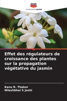 Effet des régulateurs de croissance des plantes sur la propagation végétative du jasmin 6205647214 Book Cover