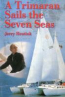 A Trimaran Sails the Seven Seas 1574091069 Book Cover