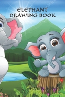 ELEPHANT DRAWING BOOK B09TJ9C7T5 Book Cover