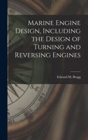 Marine Engine Design, Including the Design of Turning and Reversing Engines 1016198469 Book Cover
